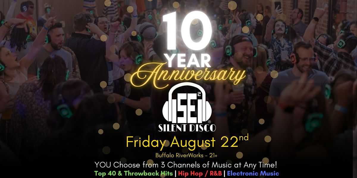 SE2 Silent Disco 10 YEAR ANNIVERSARY at Buffalo RiverWorks! - 8/22/25, 22 August | Event in Buffalo | AllEvents