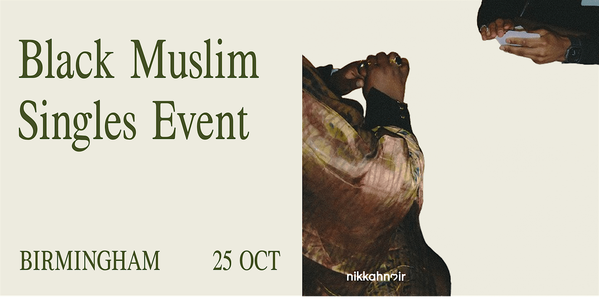 Nikkah Noir: Black Muslim Singles Event in Birmingham, 25 October | Event in Birmingham | AllEvents