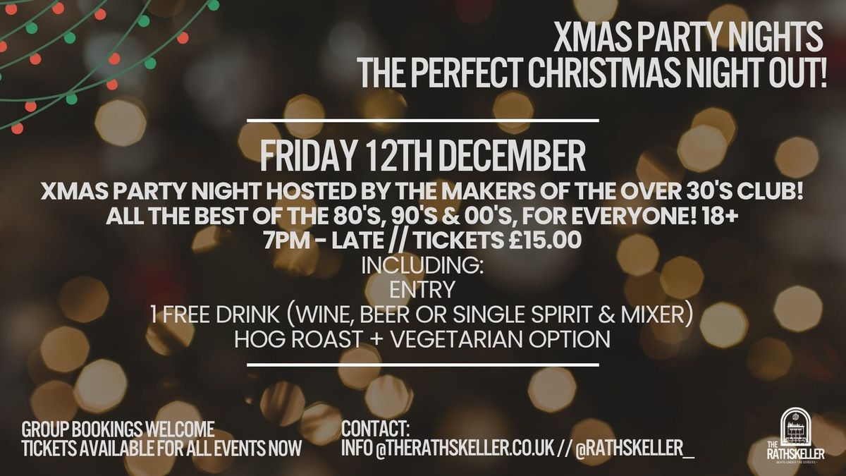 12/12/2025 - XMAS PARTY NIGHT!  BY THE MAKERS OF THE OVER 30'S CLUB! 7pm - Late // This event is for everyone 18+, 12 December