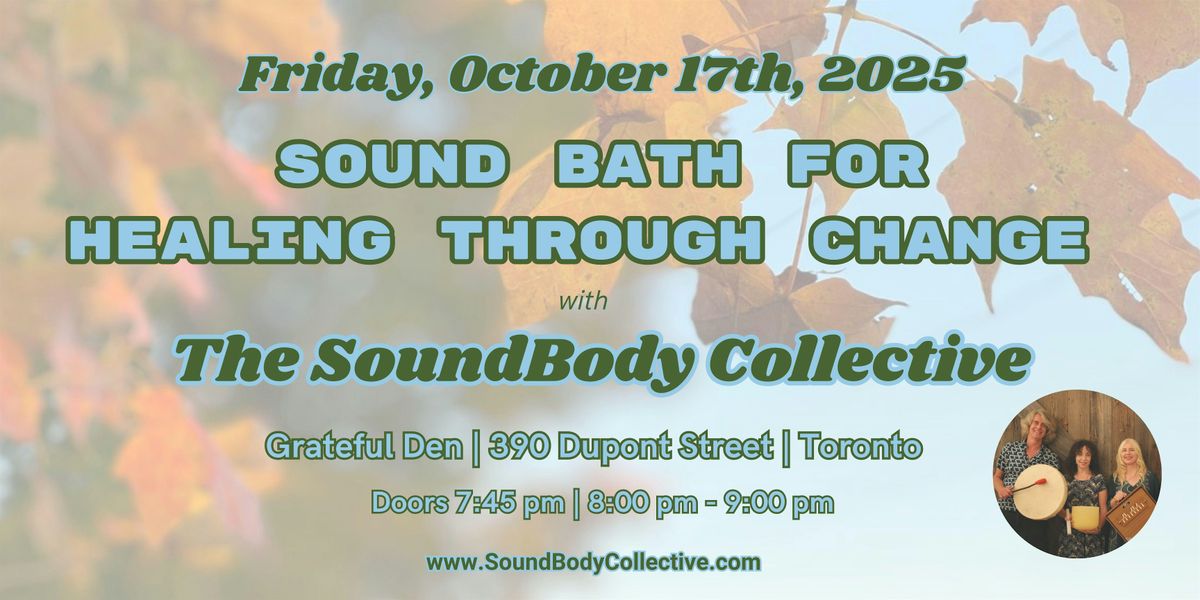 Sound Bath for Healing Through Change with The SoundBody Collective, 17 October | Event in Toronto | AllEvents