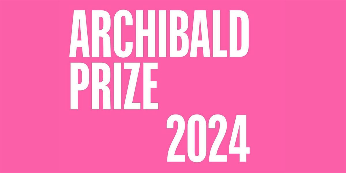 Archibald Prize 2024 Opening Night Gala, 4 July | Event in Lismore | AllEvents