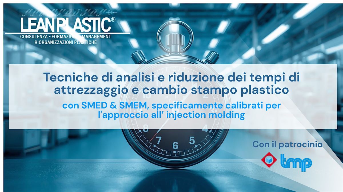 Analisi e riduzione tempi attrezzaggio e cambio stampo plastico SMED e SMEM, 4 December | Event in Verona