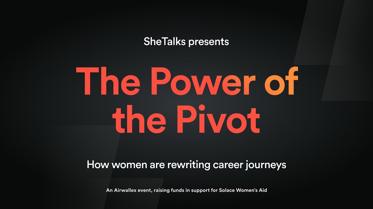 She Talks: The Power of the Pivot | Women Rewriting Career Journeys, 15 October | Event in London | AllEvents
