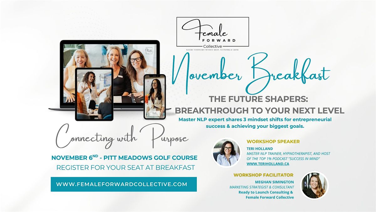 FemaleForward Breakfast The Future Shapers: Breakthrough to Your Next Level, 6 November | Event in Pitt Meadows