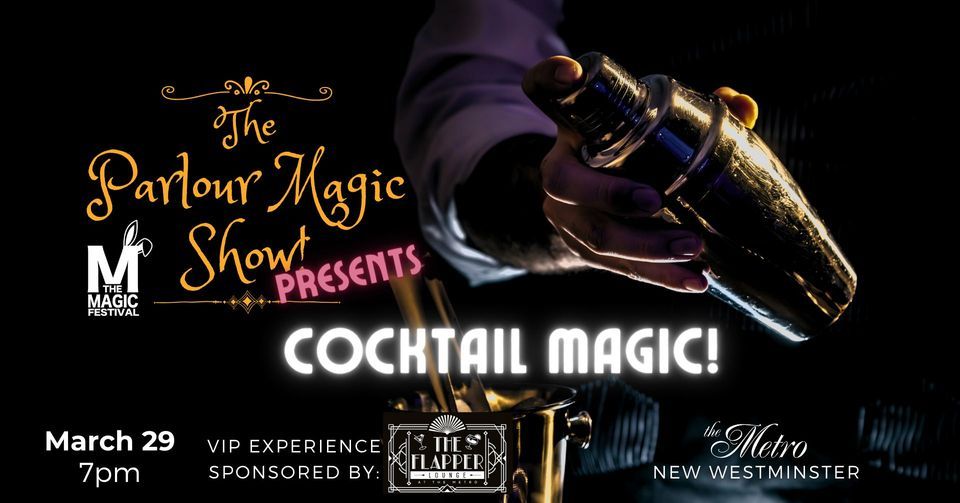 The Parlour Magic Show presents: Cocktail Magic!, The Metro Hall, New ...