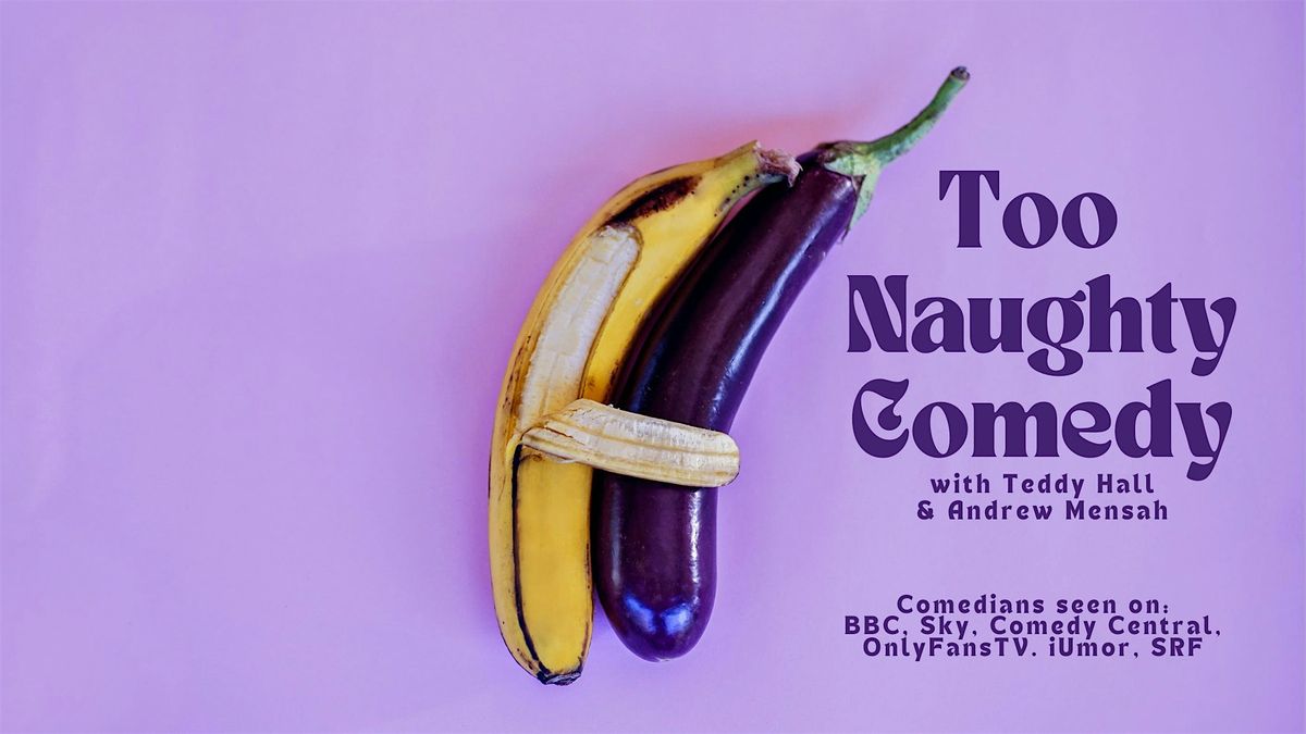 Too Naughty Comedy BASEL with Teddy Hall and Andrew Mensah, 20 September | Event in Basel | AllEvents