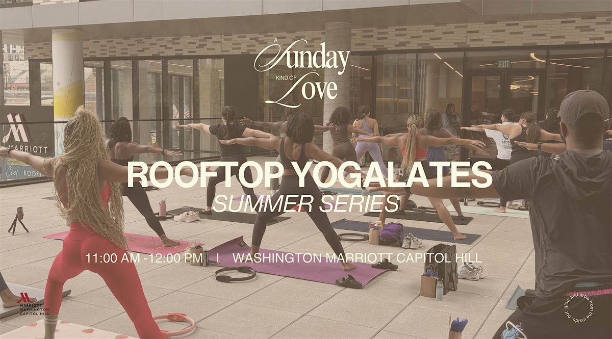 A Sunday Kind Of Love- Rooftop Yogalates Summer Series, 27 July | Event in Washington | AllEvents