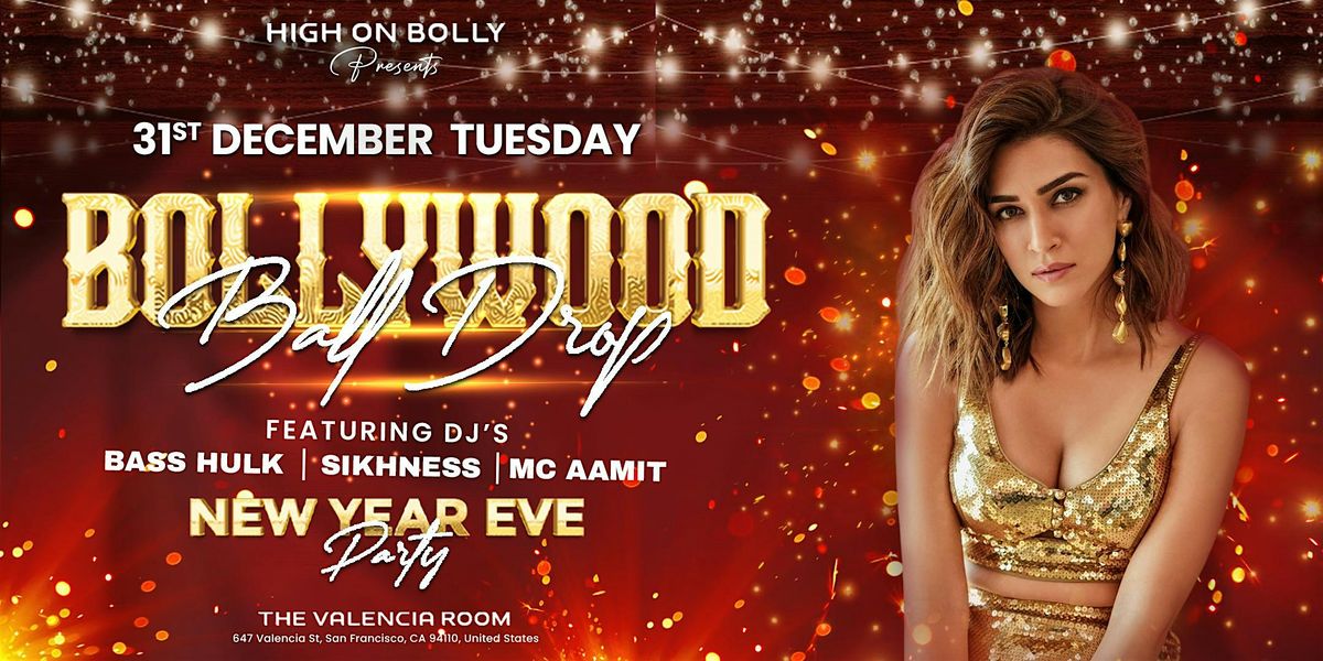 DEC 31 BOLLYWOOD BALL DROP PARTY NEW YEAR EVE 2025 SAN FRANCISCO