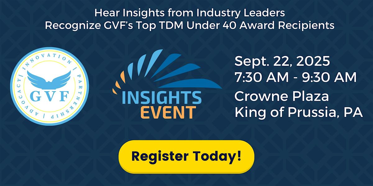 GVF's Insights Event, 22 September | Event in King of Prussia | AllEvents