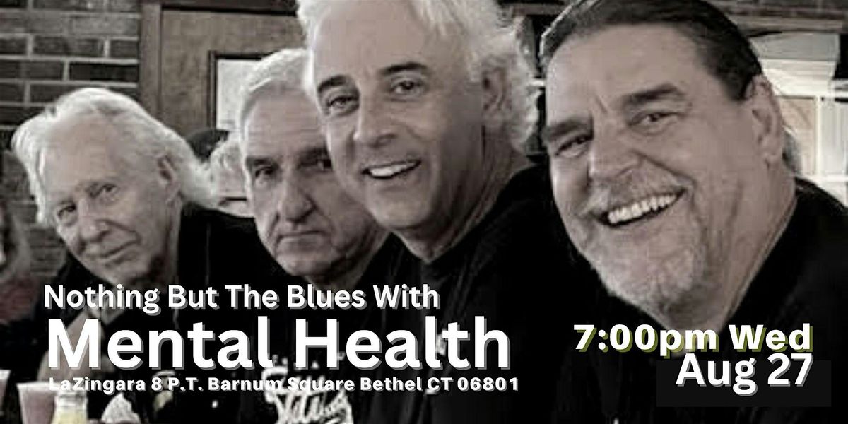 Mental Health's "Nothing But The Blues" Performance - 7pm Wed Aug 27, 27 August | Event in Bethel