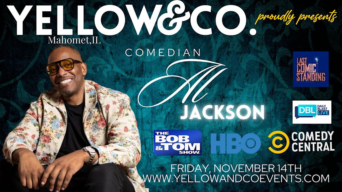 Yellow and Co. presents Comedian Al Jackson, 14 November | Event in Mahomet | AllEvents