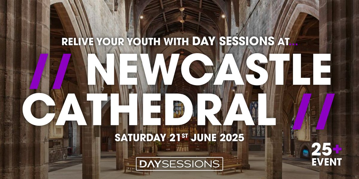 DAY SESSIONS - NEWCASTLE, 21 June | Event in Newcastle upon Tyne | AllEvents