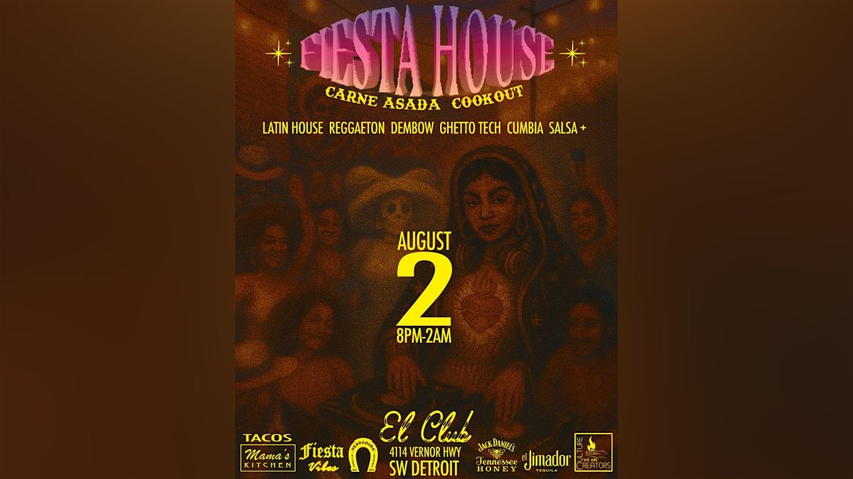 FIESTA HOUSE: CARNE ASADA COOKOUT, 2 August | Event in Detroit | AllEvents