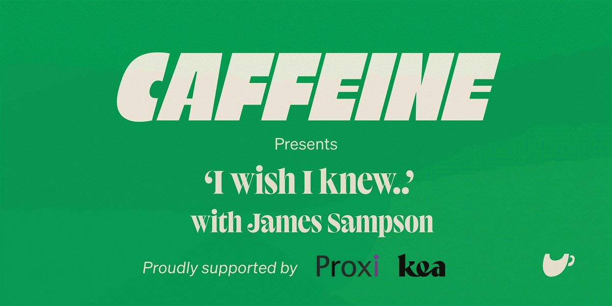 I Wish I Knew with James Sampson | Proudly Supported by Proxi & Kea, 13 November | Event in Auckland | AllEvents