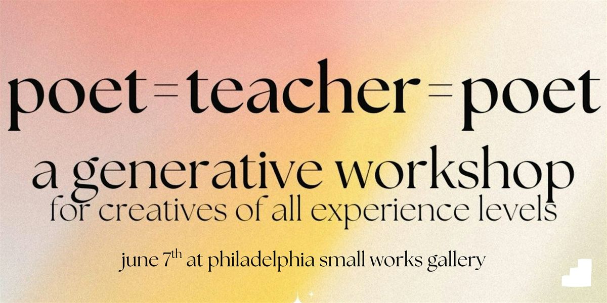 poet = teacher = poet, 7 June | Event in Philadelphia | AllEvents