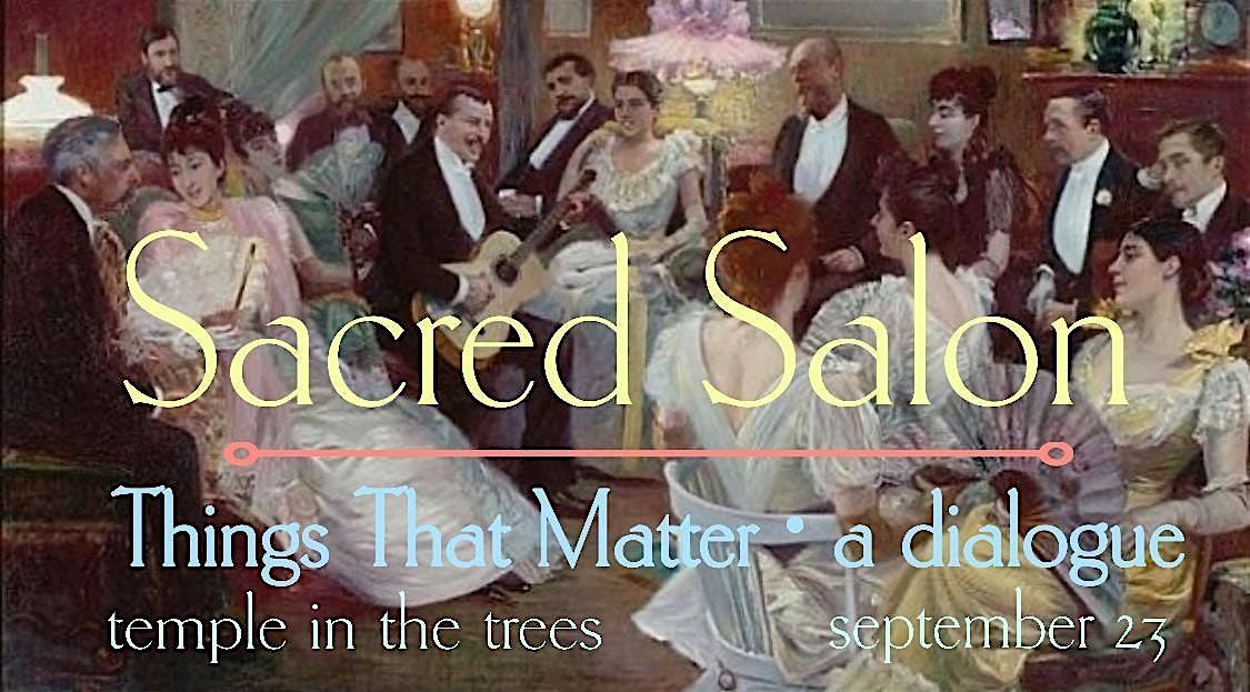 Sacred Salon : Things That Matter • a dialogue, 23 September | Event in Leesburg | AllEvents