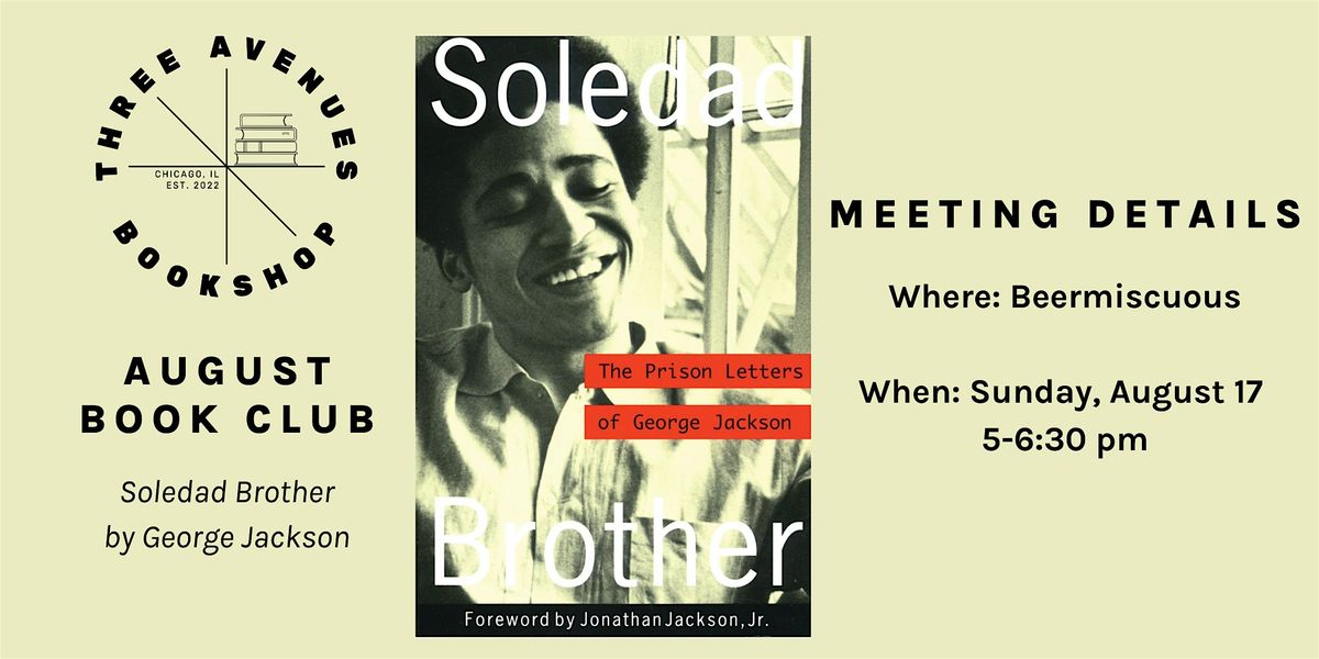 August Book Club with Three Avenues: Soledad Brother, 17 August | Event in Chicago | AllEvents