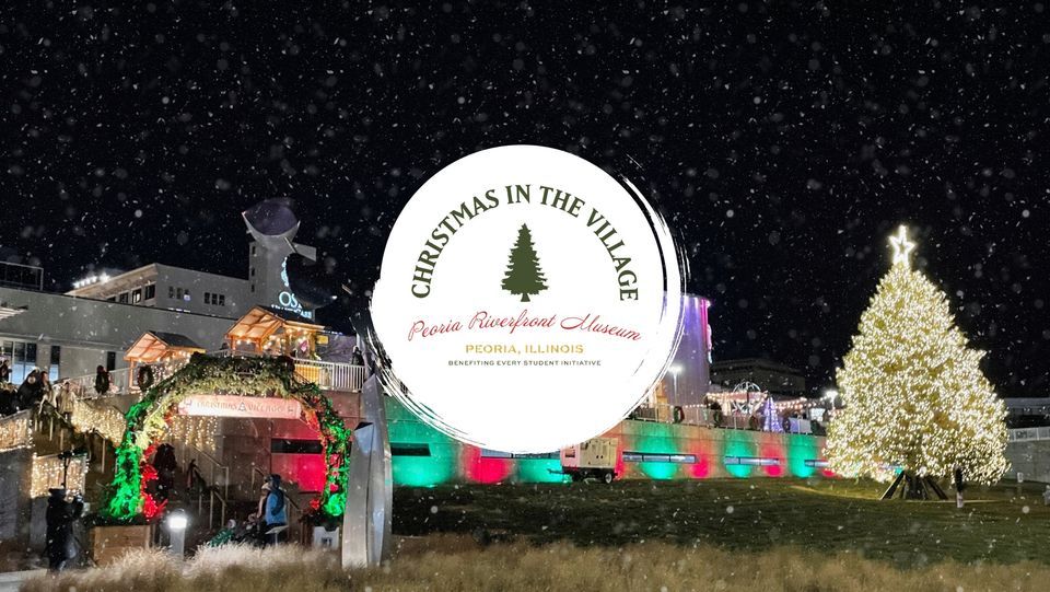 "Christmas In The Village", Peoria Riverfront Museum, 1 December 2025