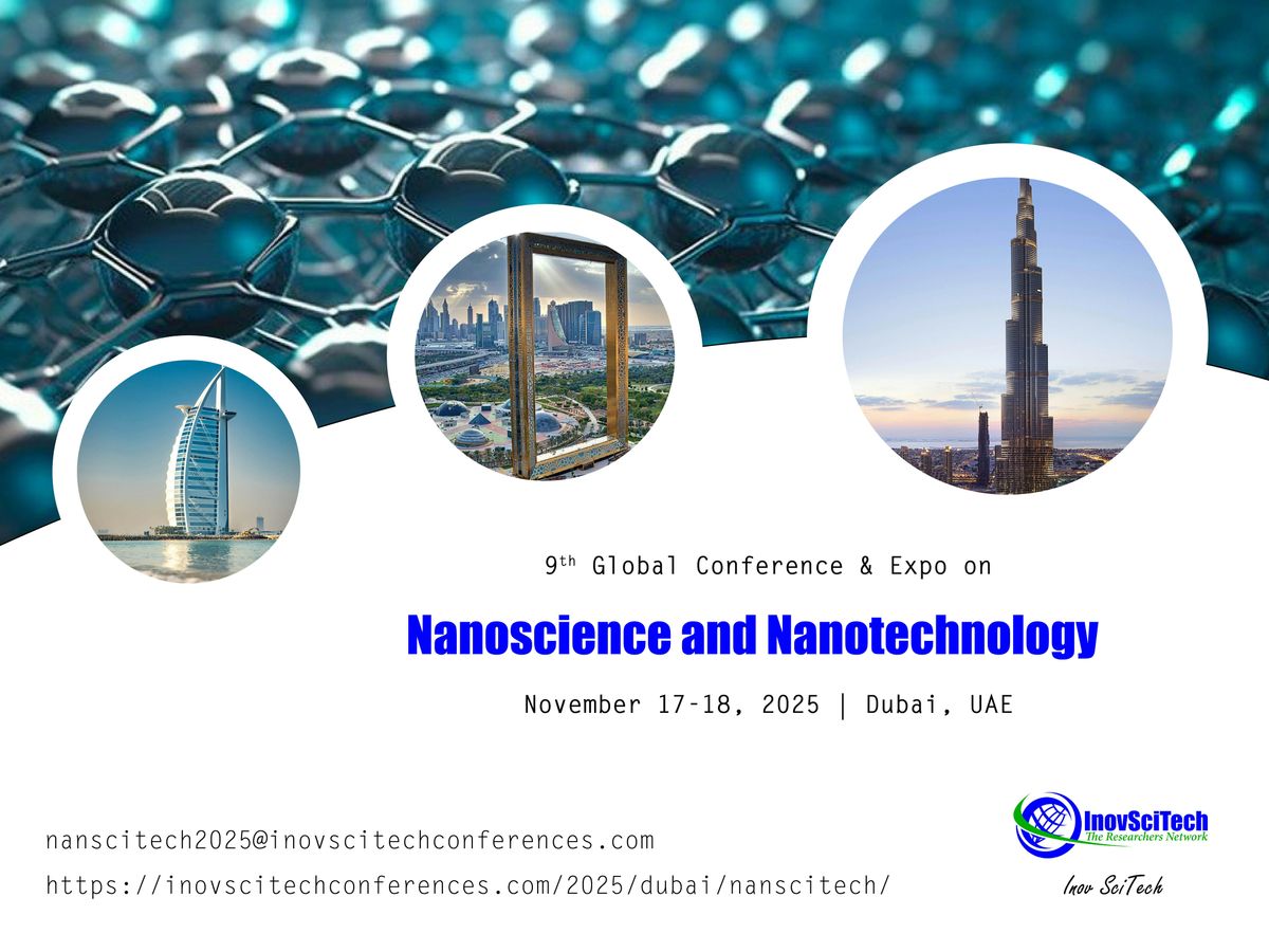 9th Global Conference & Expo on Nanoscience and Nanotechnology, 17 November | Event in Dubai | AllEvents