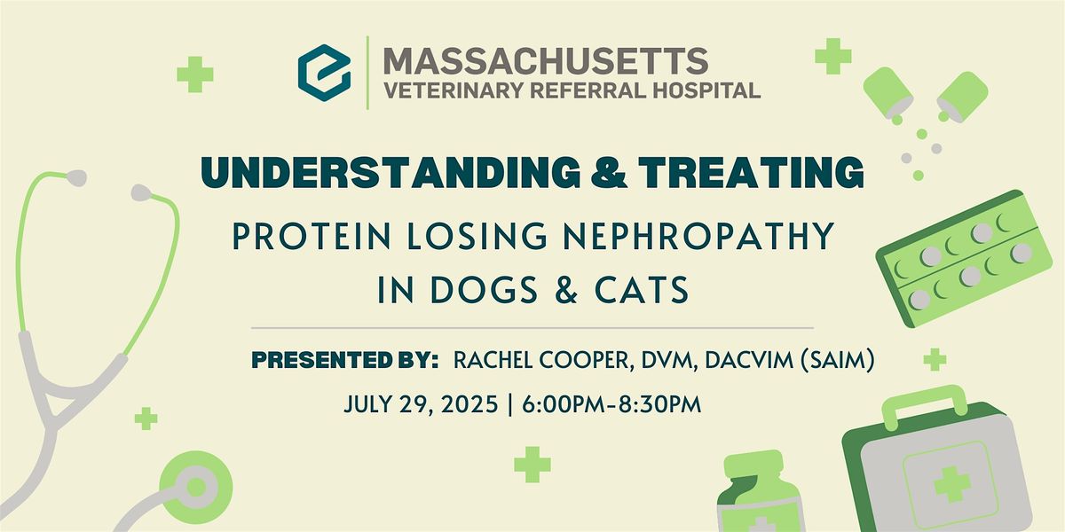 Understanding and Treating Protein Losing Nephropathy in Dogs & Cats, 24 July | Event in Woburn | AllEvents