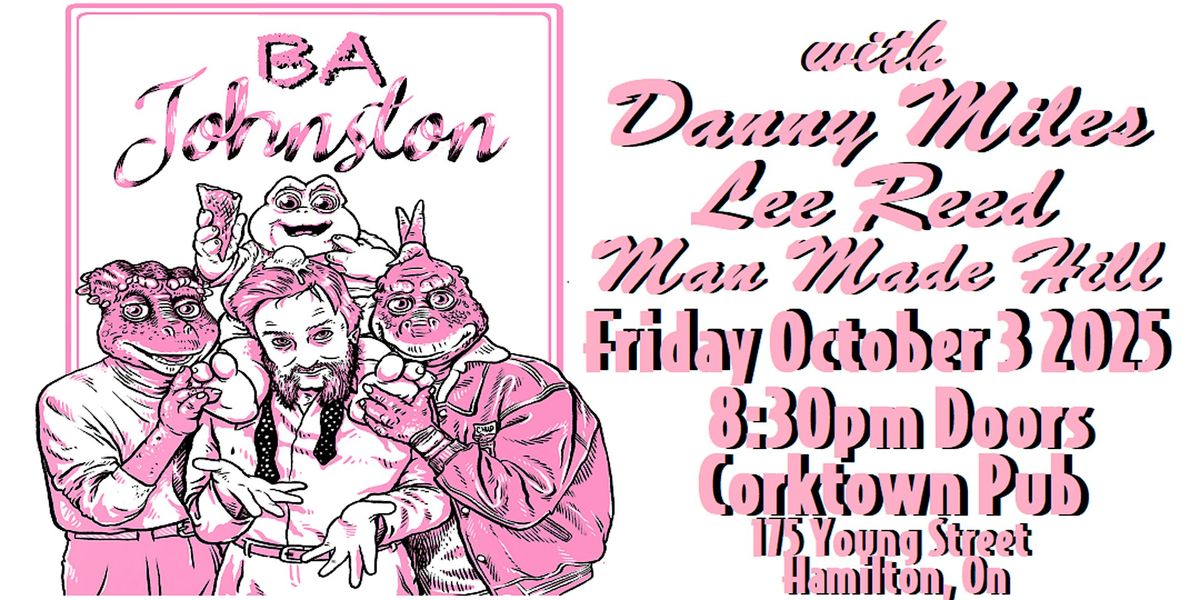 BA JOHNSTON w Danny Miles, Lee Reed, Man Made Hill - Fri Oct 3  - 8:30 PM, 3 October | Event in Hamilton | AllEvents