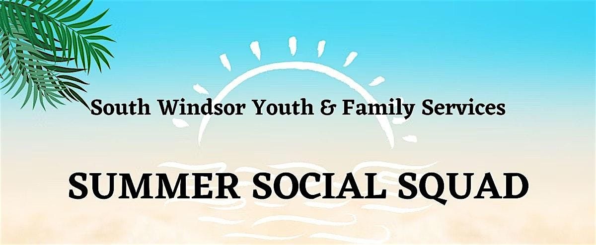 2025 Summer Social Squad - SESSION 2, 15 July | Event in South Windsor | AllEvents
