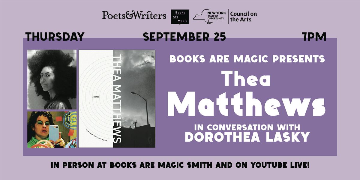 In-Store: Thea Matthews: Grime w/ Dorothea Lasky, 25 September | Event in Brooklyn | AllEvents