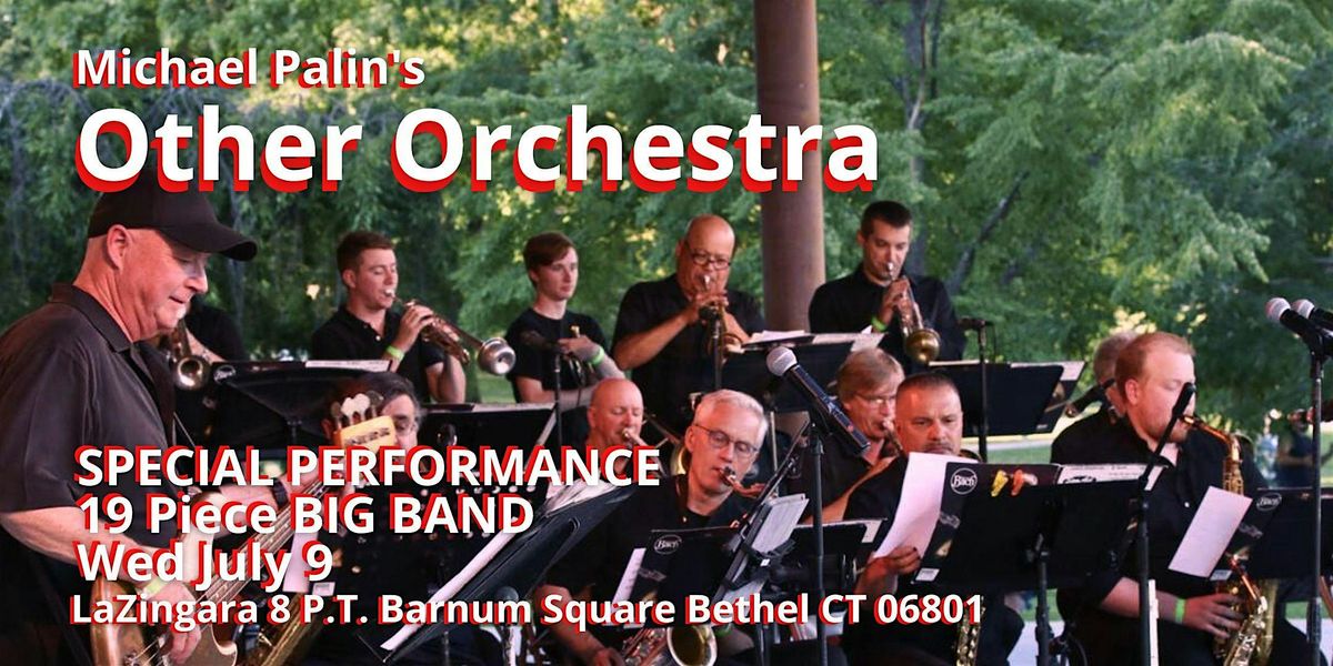 The Other Orchestra 19pc Big Band Is Back! Outdoor Dining Wed July 9, 9 July | Event in Bethel | AllEvents