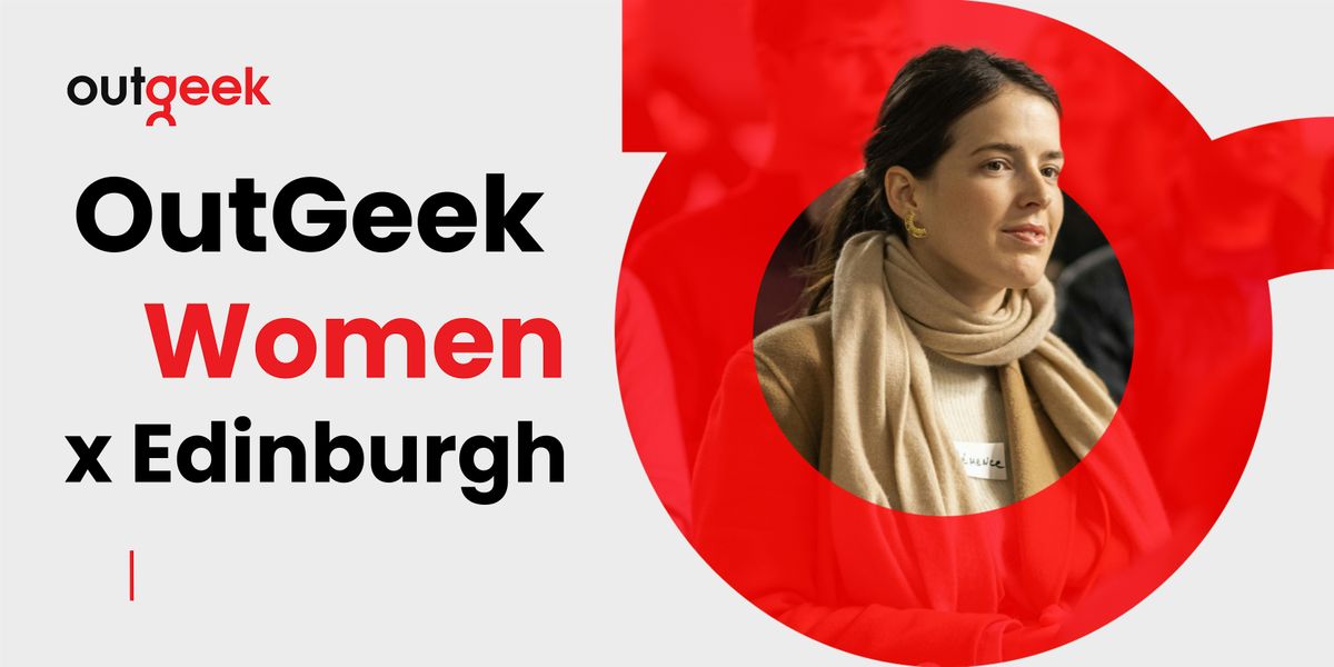 OutGeek Women in Tech - Edinburgh Team Ticket, 16 October | Event in Edinburgh | AllEvents