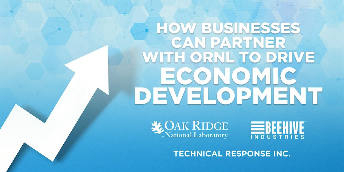 How Businesses Can Partner with ORNL to Drive Economic Development, 16 January | Event in Knoxville | AllEvents