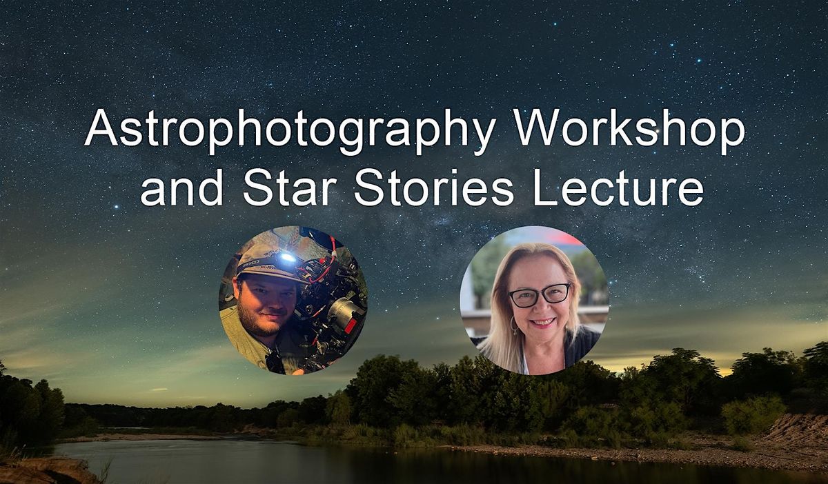 Astrophotography Workshop and Star Stories Lecture, 16 August | Event in Wimberley | AllEvents