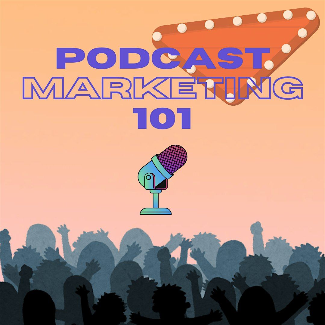 Podcast Marketing 101 | Event in Boston | AllEvents