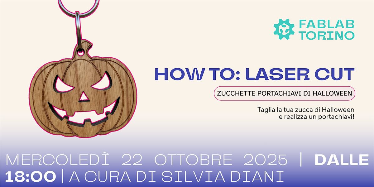 How To: Laser Cut - Zucchette di Halloween, 22 October | Event in Torino | AllEvents
