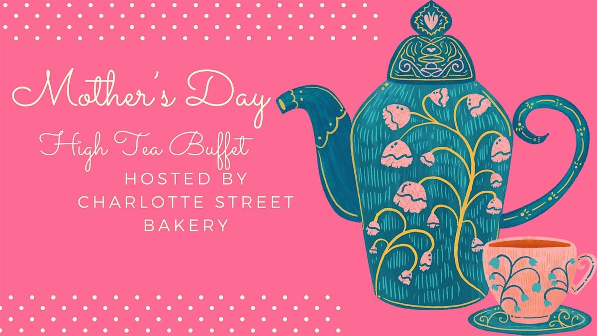 Mother's Day High Tea Buffet, 10 May | Event in Saint John | AllEvents