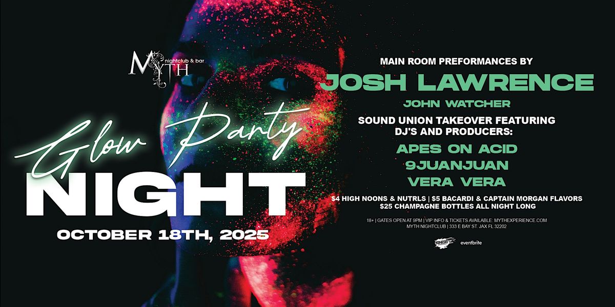 Glow Party at Myth Nightclub feat. JOSH LAWRENCE | Saturday 10.18.25, 18 October | Event in Jacksonville | AllEvents