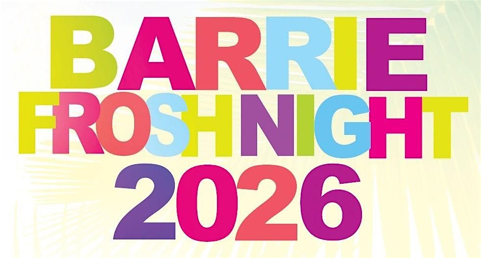 17+ | BARRIE FROSH NIGHT 2026 | OFFICIAL BACK TO SCHOOL MEGA PARTY!