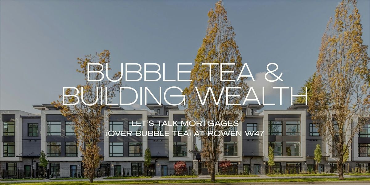 Bubble Tea & Building Wealth at Rowen W47, 16 August | Event in Vancouver | AllEvents