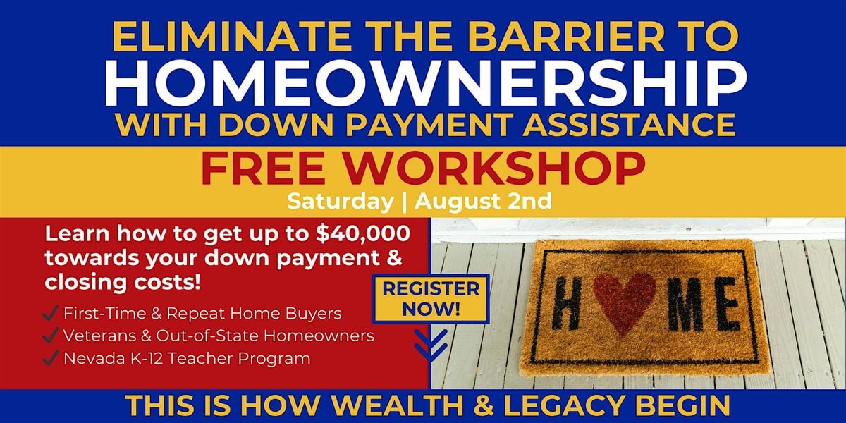 The Path to Homeownership: DOWN PAYMENT ASSISTANCE WORKSHOP, 2 August | Event in Las Vegas | AllEvents