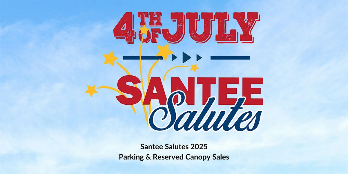 2025 Santee Salutes (Parking and Canopy Sales), 4 July | Event in Santee | AllEvents
