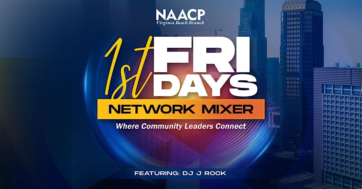 Copy of NAACP Virginia Beach Presents 1st FRIDAYS, 1 August | Event in Virginia Beach | AllEvents