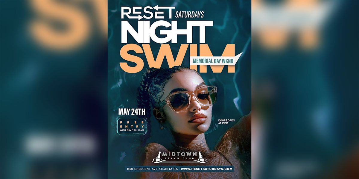 MEMORIAL DAY WEEKEND | NIGHT SWIM POOL PARTY | 10PM-3AM | FREE ENTRY |, 24 May | Event in Atlanta | AllEvents
