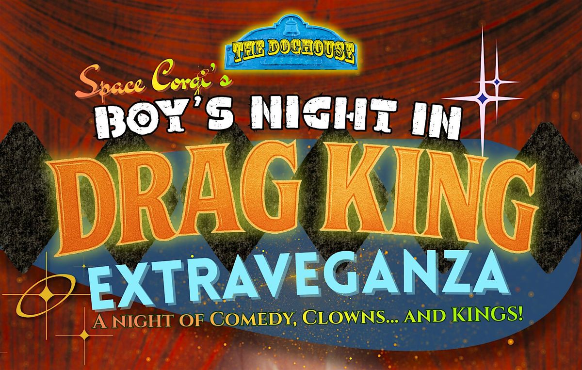 Space Corgi's Boy's Night In: DRAG KING EXTRAVEGANZA, 30 January | Event in Collingwood | AllEvents