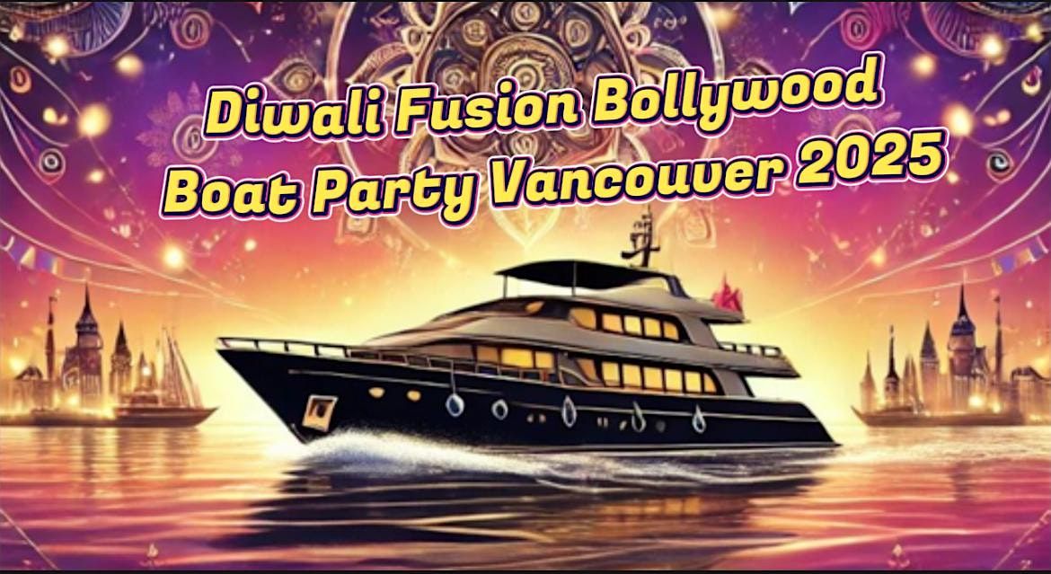 Diwali Fusion Bollywood Boat Party Vancouver 2025 | Diwali On The Water, 18 October | Event in Vancouver | AllEvents