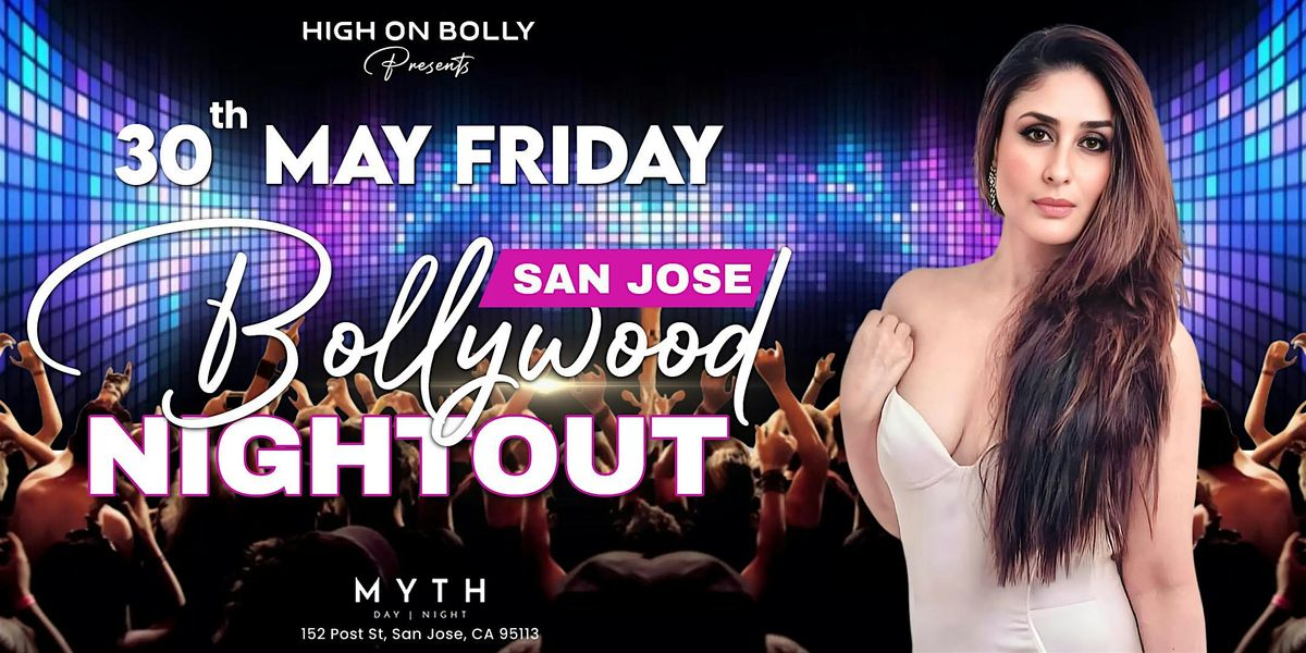 MAY 30 | FRI |  BOLLYWOOD  NIGHTOUT PARTY | SAN JOSE, 30 May | Event in San Jose | AllEvents