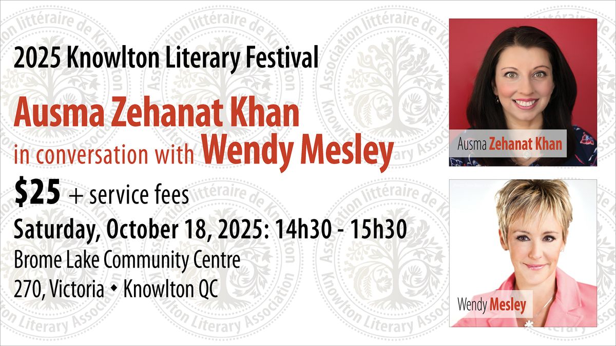 Ausma Zehanat Khan in conversation with Wendy Mesley, 18 October | Event in Knowlton | AllEvents