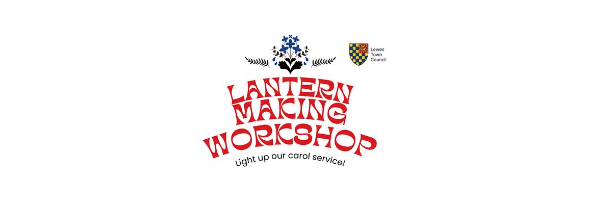 Civic Carol Service - Lantern Workshop, 19 December | Event in Lewes | AllEvents