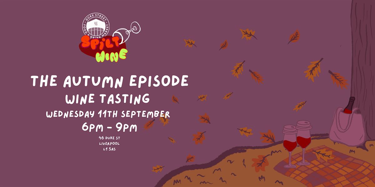 Spilt Wine Tasting: The Autumn Episode, 17 September | Event in Liverpool | AllEvents