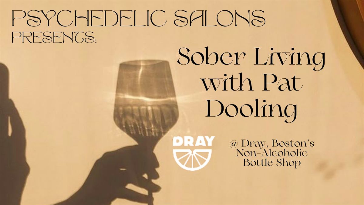 Psychedelic Salon Presents: Sober Living with Pat Dooling at Dray, 29 June | Event in Cambridge | AllEvents