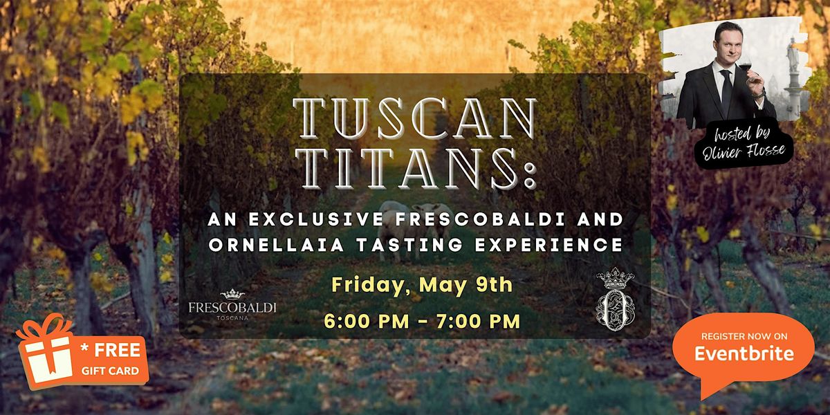 Tuscan Titans: An Exclusive Frescobaldi and Ornellaia Tasting Experience, 9 May | Event in White Plains | AllEvents