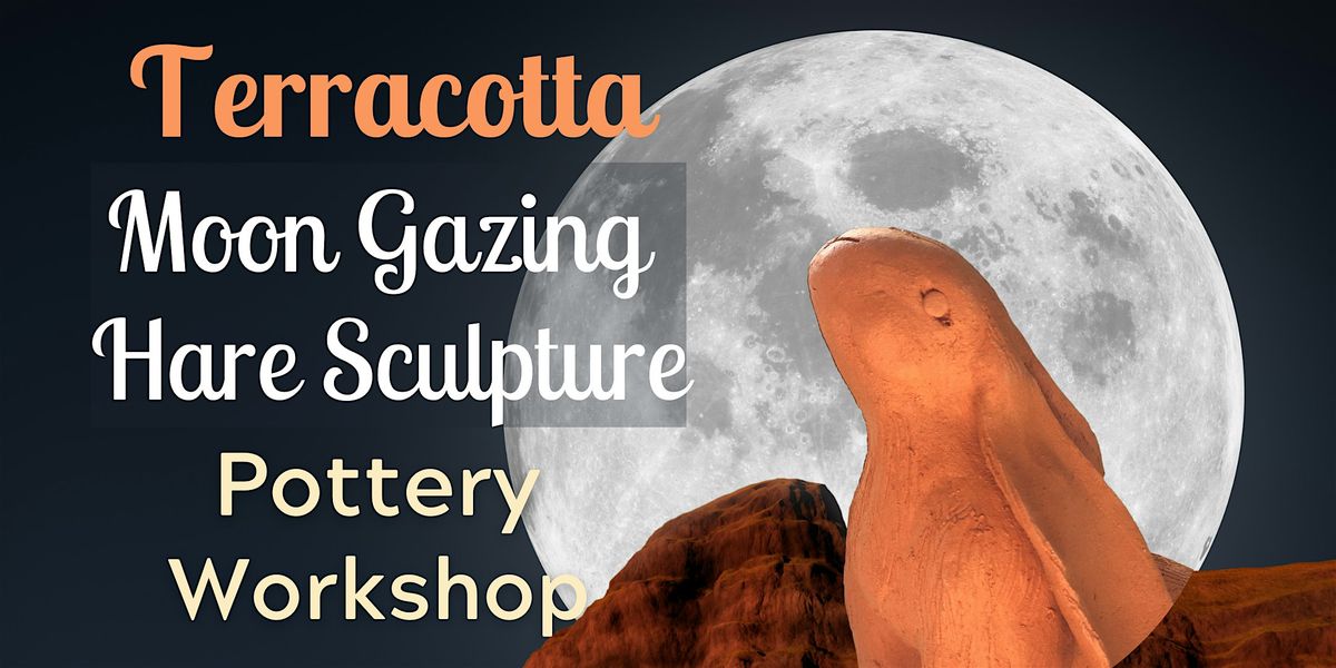 Terracotta Moon Gazing Hare Sculpture Pottery Workshop, 28 February | Event in Cullompton | AllEvents